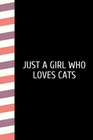 Cover of Just A Girl Who Loves Cat