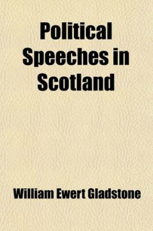 Cover of Political Speeches in Scotland (Volume 2)