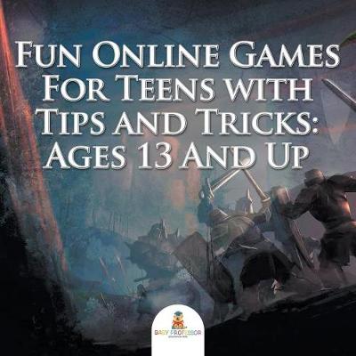 Book cover for Fun Online Games For Teens with Tips and Tricks
