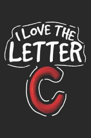 Cover of I Love the Letter C