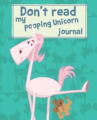 Book cover for Don't read my pooping Unicorn Journal