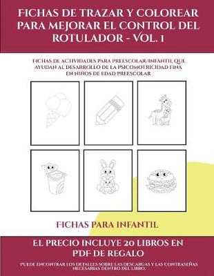 Cover of Fichas para infantil (Fichas de trazar y colorear para mejorar el control del rotulador - Vol 1)