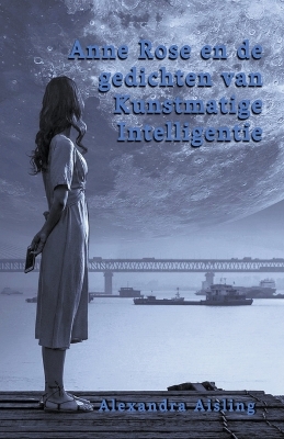 Book cover for Anne Rose en de gedichten van Kunstmatige Intelligentie