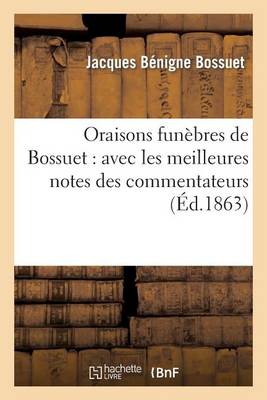 Book cover for Oraisons Funebres de Bossuet: Avec Les Meilleures Notes Des Commentateurs