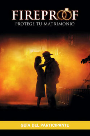 Cover of Fireproof Protege Tu Matrimonio