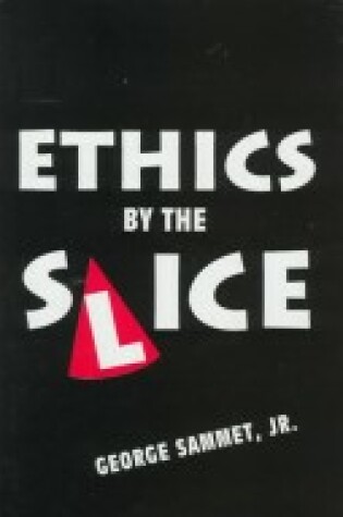 Cover of Ethics by the Slice