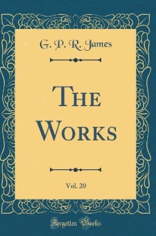 Cover of The Works, Vol. 20 (Classic Reprint)