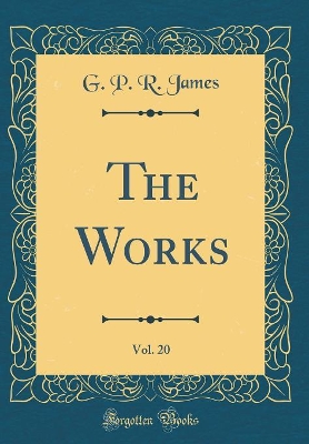 Book cover for The Works, Vol. 20 (Classic Reprint)