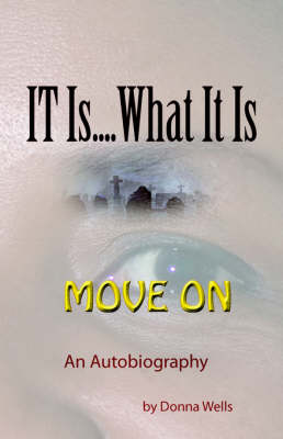 Book cover for It Is....What It Is! Move on