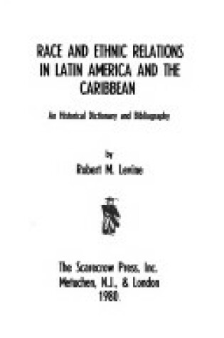 Cover of Race and Ethnic Relations in Latin America and the Caribbean