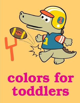 Cover of Colors For Toddlers