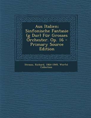 Book cover for Aus Italien; Sinfonische Fantasie (G Dur) Fur Grosses Orchester. Op. 16