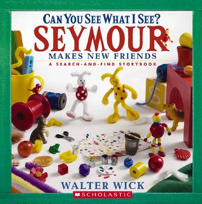 Book cover for Can You See What I See?: Seymour Makes New Friends