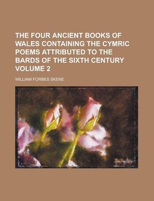 Book cover for The Four Ancient Books of Wales Containing the Cymric Poems Attributed to the Bards of the Sixth Century Volume 2