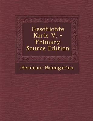 Book cover for Geschichte Karls V. - Primary Source Edition