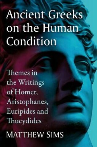 Cover of Ancient Greeks on the Human Condition