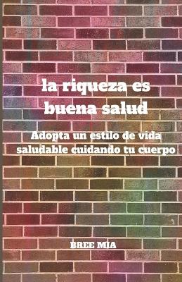 Book cover for La riqueza es buena salud