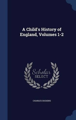 Book cover for A Child's History of England, Volumes 1-2