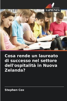 Book cover for Cosa rende un laureato di successo nel settore dell'ospitalità in Nuova Zelanda?