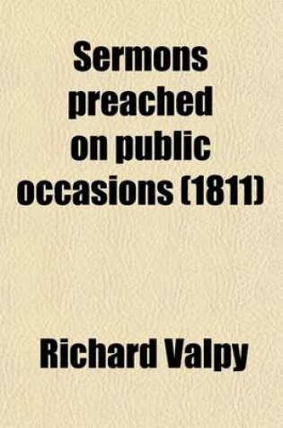 Cover of Sermons Preached on Public Occasions (Volume 1); With Notes and an Appendix on Various Important Subjects