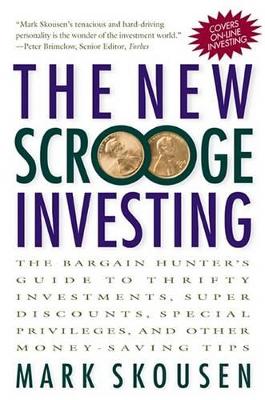 Book cover for The New Scrooge Investing: The Bargain Hunter's Guide to Thrifty Investments, Super Discounts, Special Privileges, and Other Money-Saving Tips