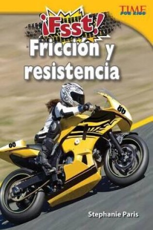 Cover of Fsst! Fricci n y resistencia (Drag! Friction and Resistance) (Spanish Version)