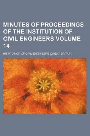 Cover of Minutes of Proceedings of the Institution of Civil Engineers Volume 14