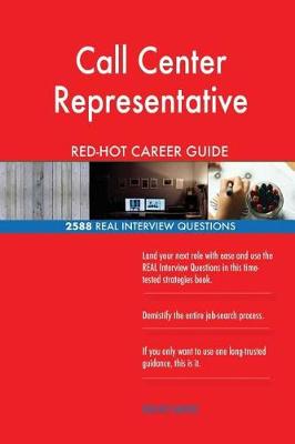 Book cover for Call Center Representative Red-Hot Career Guide; 2588 Real Interview Questions