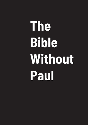 Book cover for The Bible Without Paul
