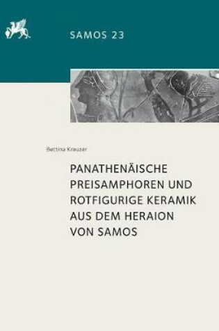 Cover of Panathenaische Preisamphoren Und Rotfigurige Keramik Aus Dem Heraion Von Samos