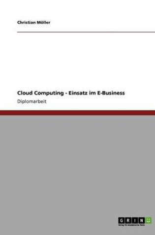 Cover of Cloud Computing. Der Einsatz Im E-Business