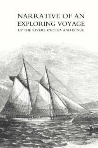 Cover of Narrative of an Exploring Voyage Up the Rivers Kwo'ra and Bi'nue (commonly Known as the Niger and Tsadda) in 1854