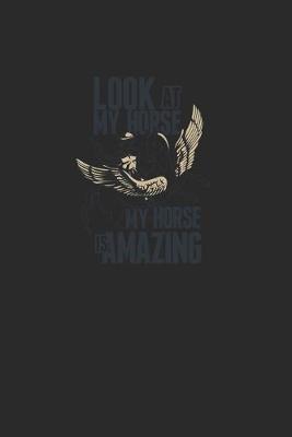 Book cover for Look At My Horse My Horse Is Amazing