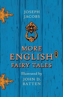 Book cover for More English Fairy Tales Illustrated By John D. Batten