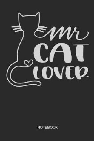 Cover of Mr Cat Lover Notebook