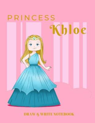 Book cover for Princess Khloe Draw & Write Notebook