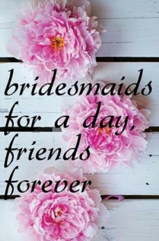 Cover of Bridesmaids For a Day Friends Forever