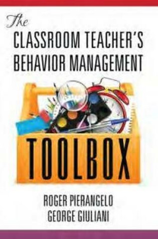 Cover of The Classroom Teacher's Behaviour Management Toolbox