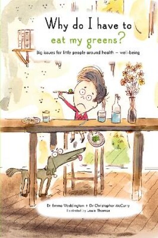 Cover of Why Do I Have To Eat My Greens?