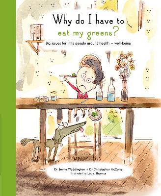 Cover of Why Do I Have To Eat My Greens?