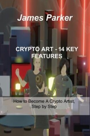 Cover of Crypto Art - 14 Key Features