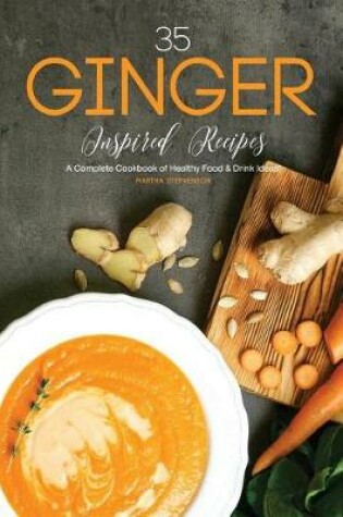 Cover of 35 Ginger Inspired Recipes