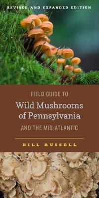 Book cover for Field Guide to Wild Mushrooms of Pennsylvania and the Mid-Atlantic