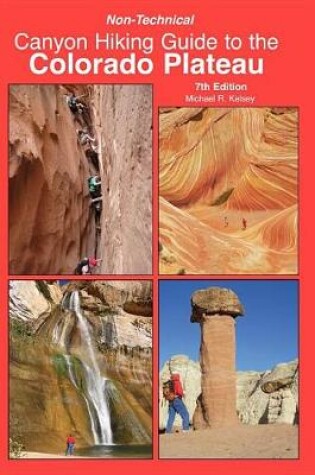 Cover of Non Technical Canyon Hiking Guide to the Colorado Plateau