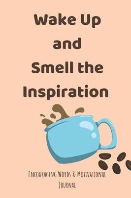 Book cover for Wake Up and Smell the Inspiration