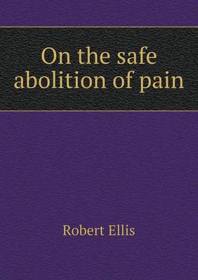 Book cover for On the safe abolition of pain