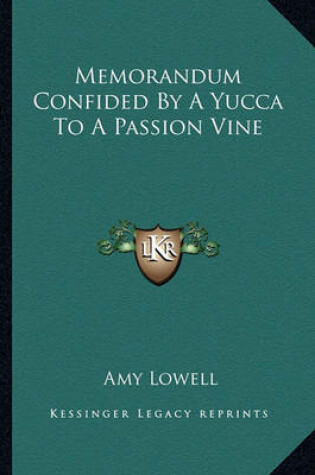 Cover of Memorandum Confided By A Yucca To A Passion Vine