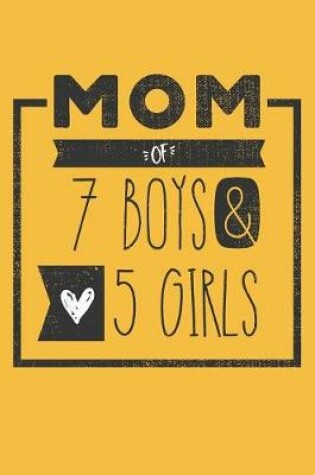 Cover of MOM of 7 BOYS & 5 GIRLS