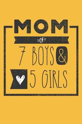 Book cover for MOM of 7 BOYS & 5 GIRLS