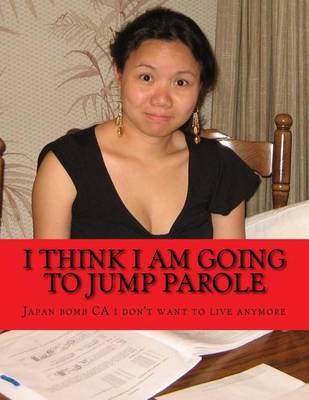 Book cover for I Think I Am Going to Jump Parole